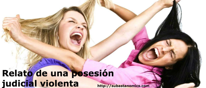 Relato de una posesión judicial violenta