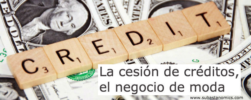 La cesión de créditos, el negocio de moda para inversores atrevidos