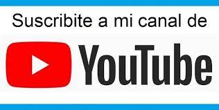 Suscríbete a mi canal de YouTube