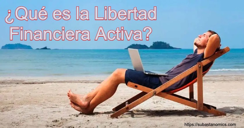 Qué es la Libertad Financiera Activa