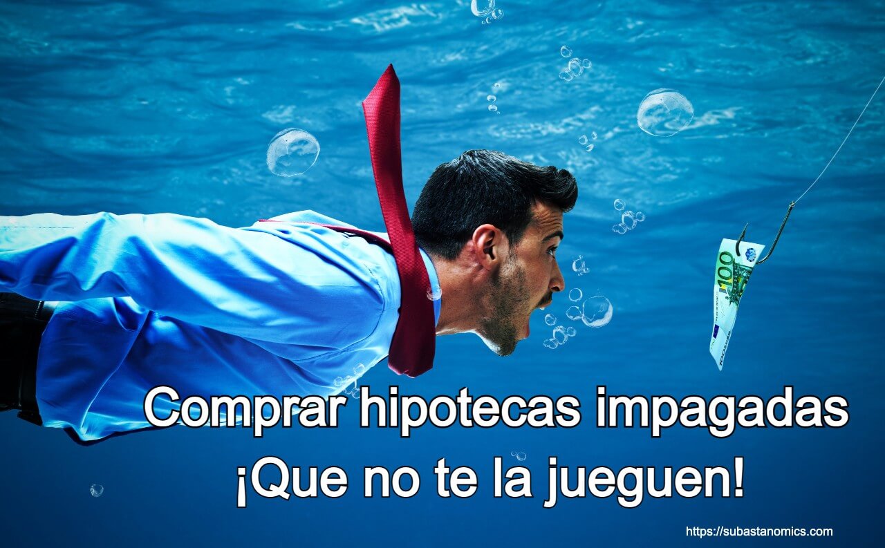 Comprar hipotecas impagadas